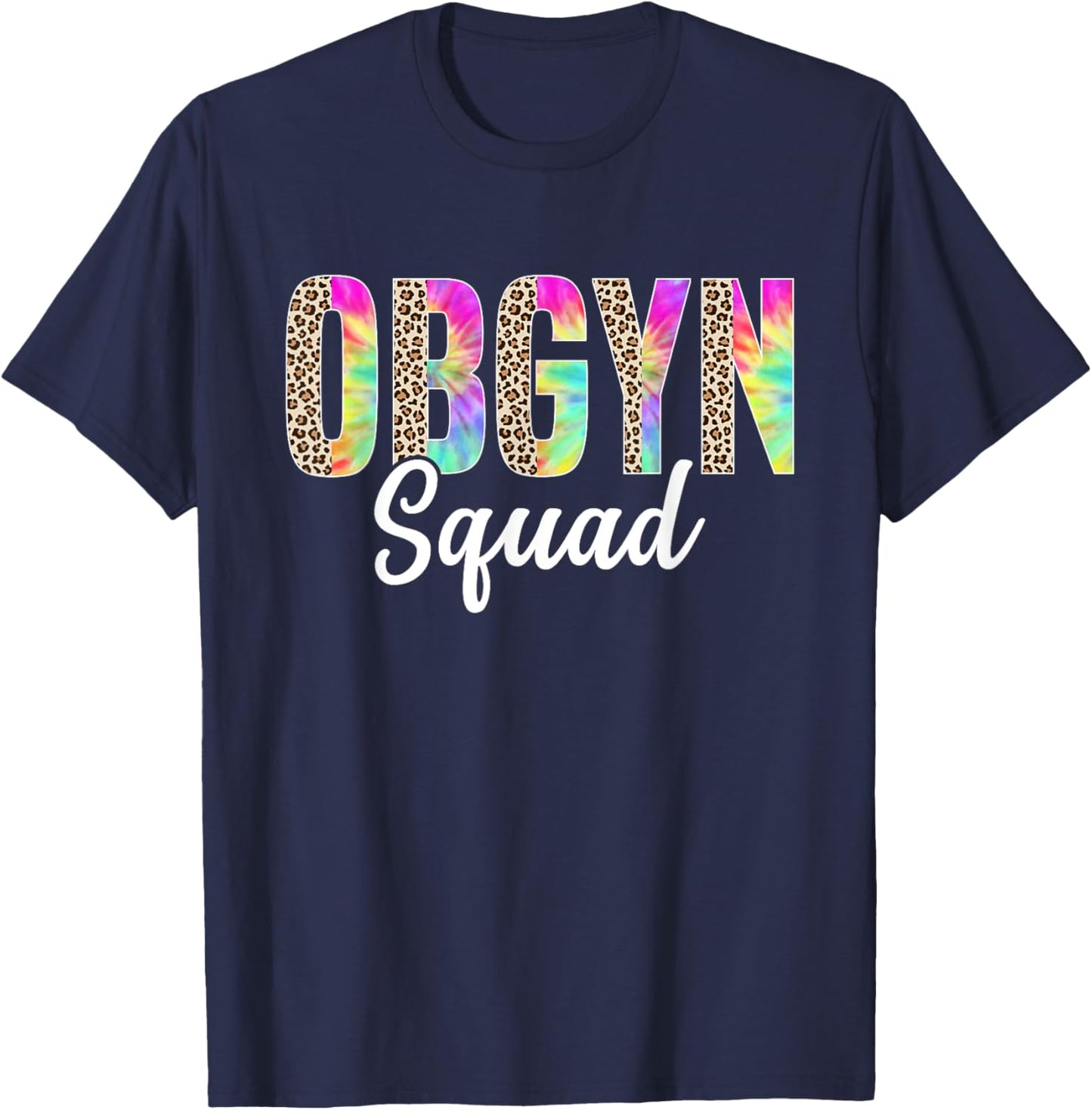 OBGYN Squad Obstetrician Gynecologist Leopard Tie Dye T-Shirt - T-Shirt | Navy