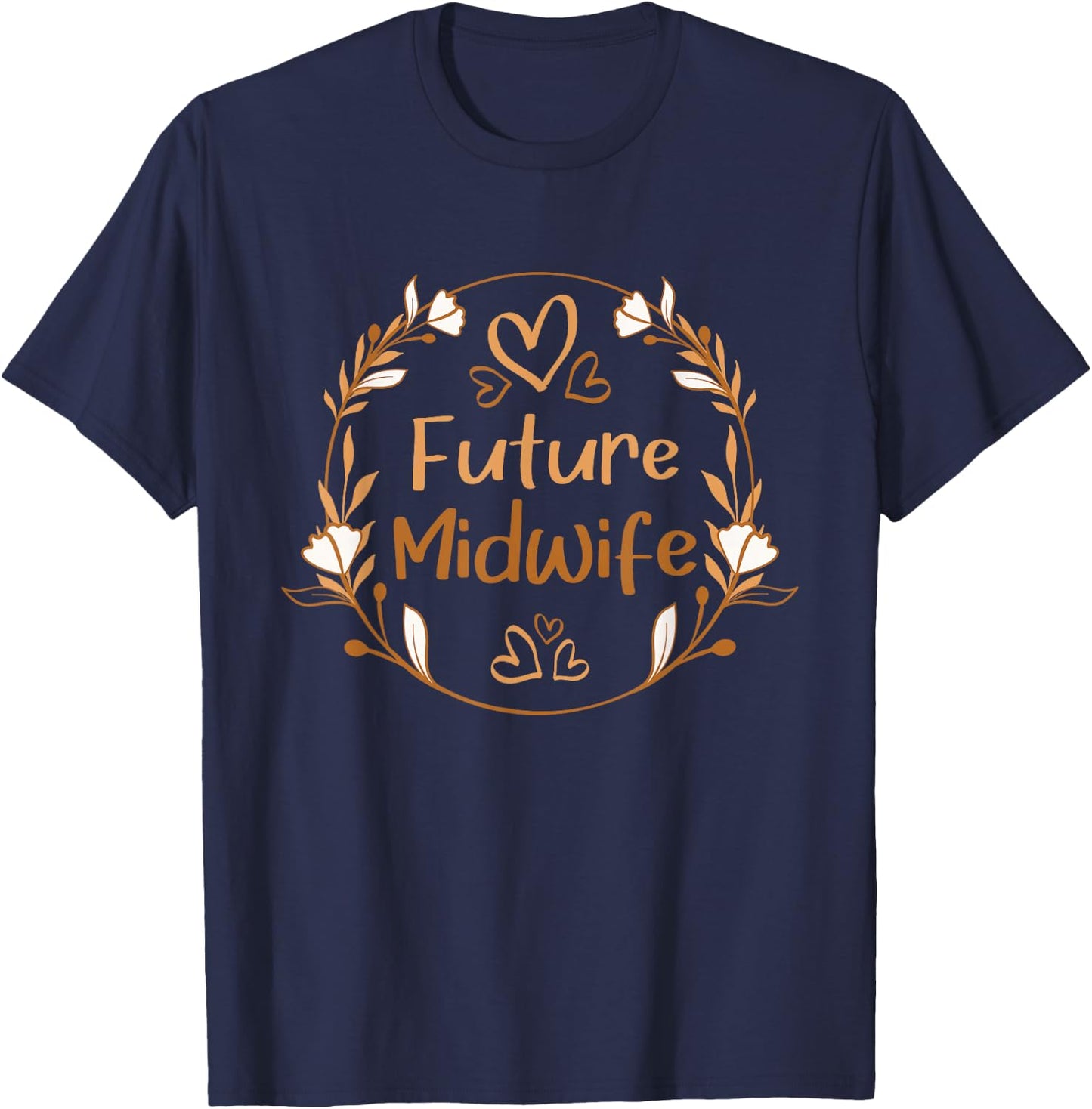 Future Midwife - Woman Doula Nurse Midwifery Baby Catcher T-Shirt - T-Shirt | Navy