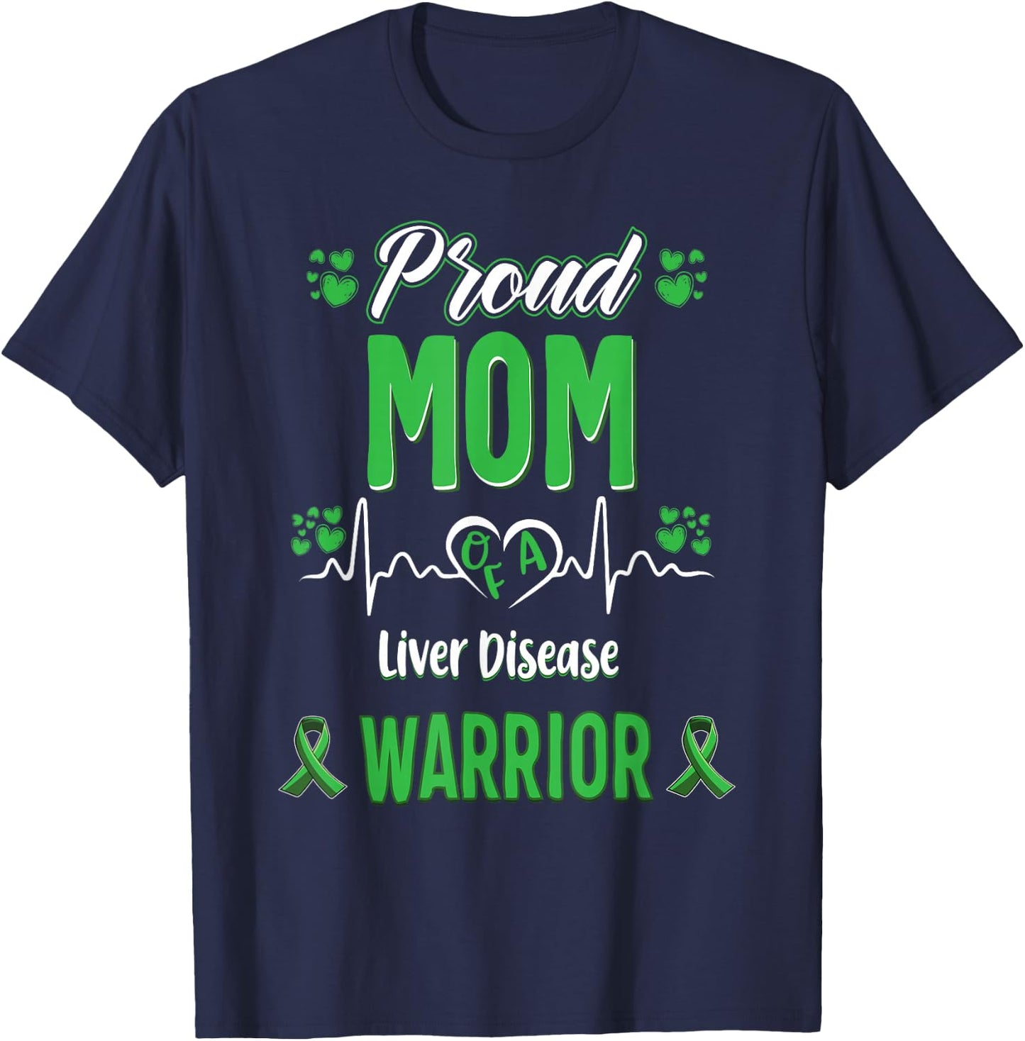Proud Mother Liver Disease Warrior Awareness Band Green T-Shirt - T-Shirt | Navy