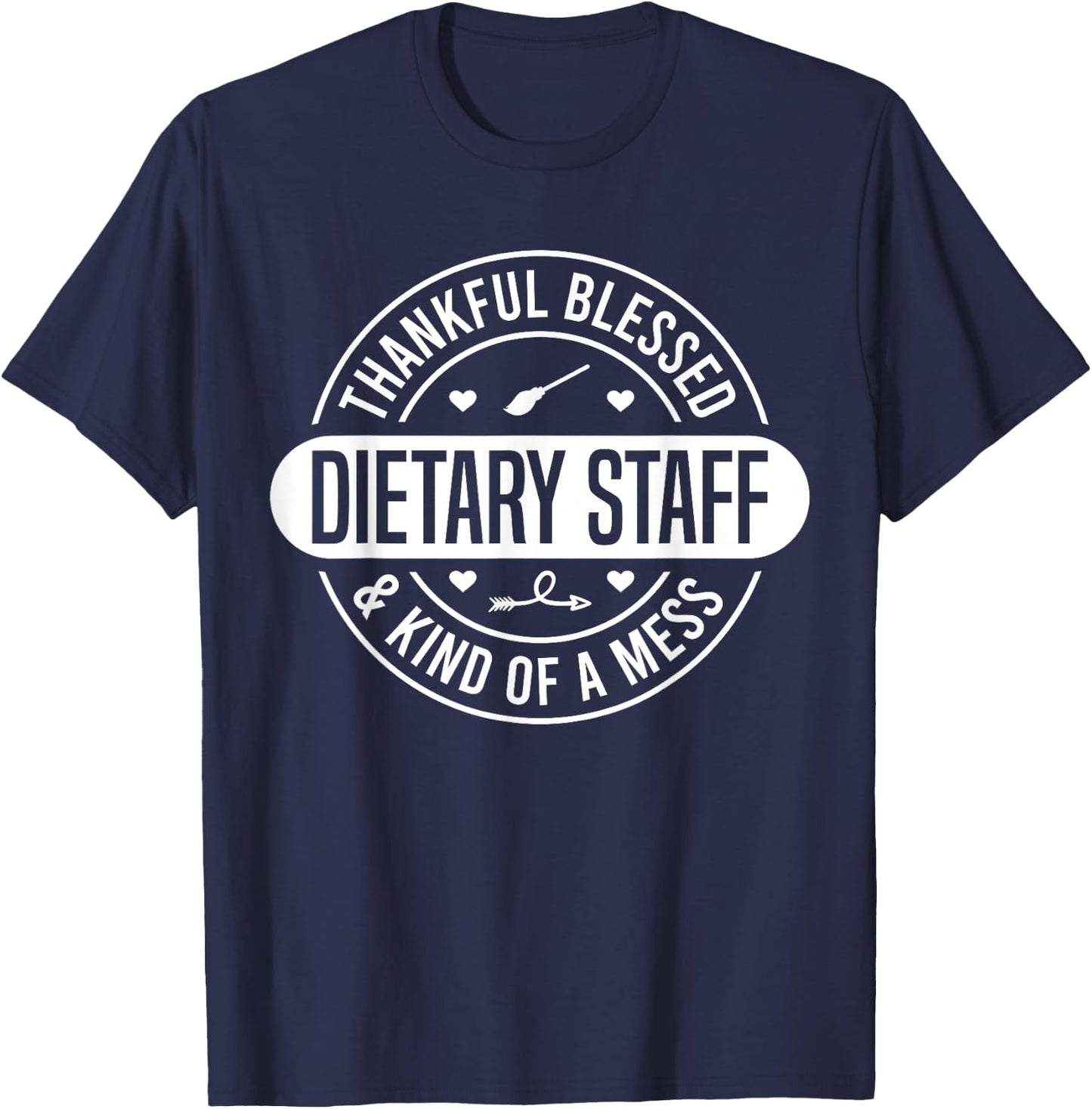 Dietary Week Staff Food Service Appreciation Week Dietary T-Shirt - T-Shirt | Navy