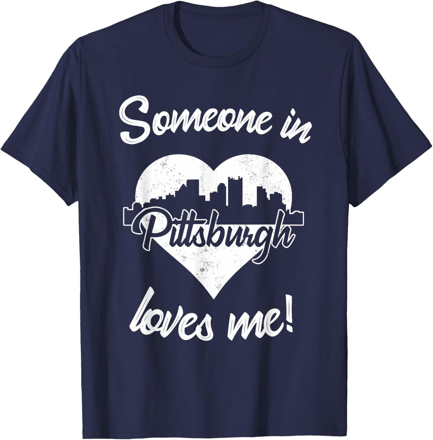 Someone In Pittsburgh Pennsylvania Loves Me Heart Skyline T-Shirt - T-Shirt | Navy