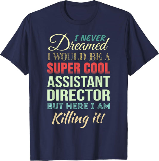 Assistant Director Funny Gift Appreciation T-Shirt - T-Shirt | Navy