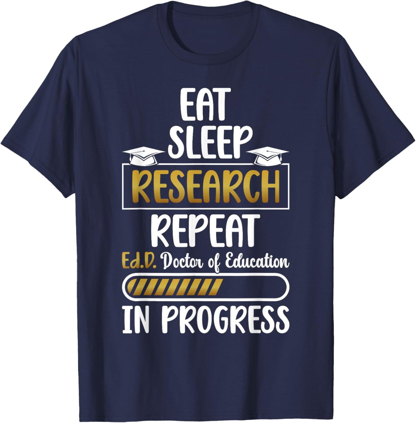 Ed.D Doctor Of Education In Progress Future EdD Student T-Shirt - T-Shirt | Navy