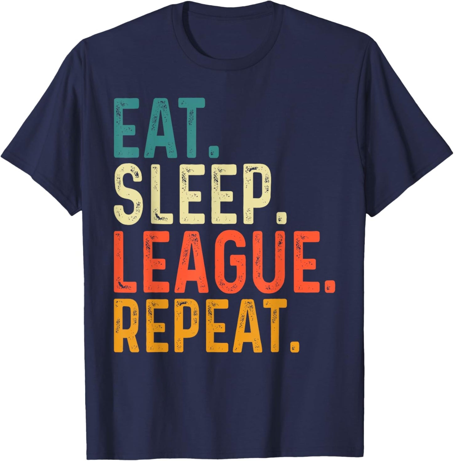 Eat Sleep League Repeat Sports Game Gaming T-Shirt - T-Shirt | Navy