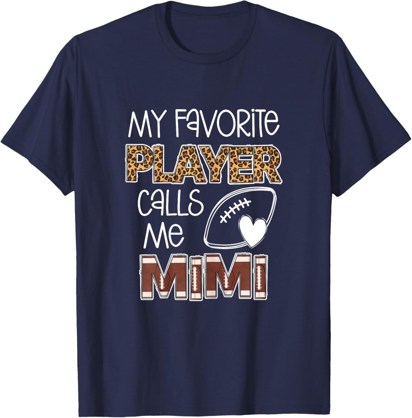 My Favorite Player Calls Me Mimi, Football Mimi, Grandma T-Shirt - T-Shirt | Navy