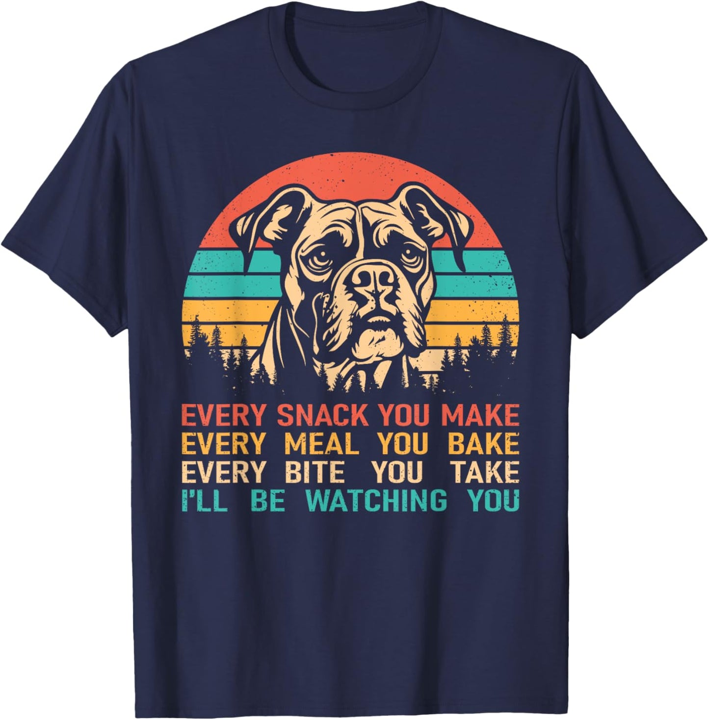 Retro Vintage Boxer Dog Every Snack You Make T-Shirt - T-Shirt | Navy