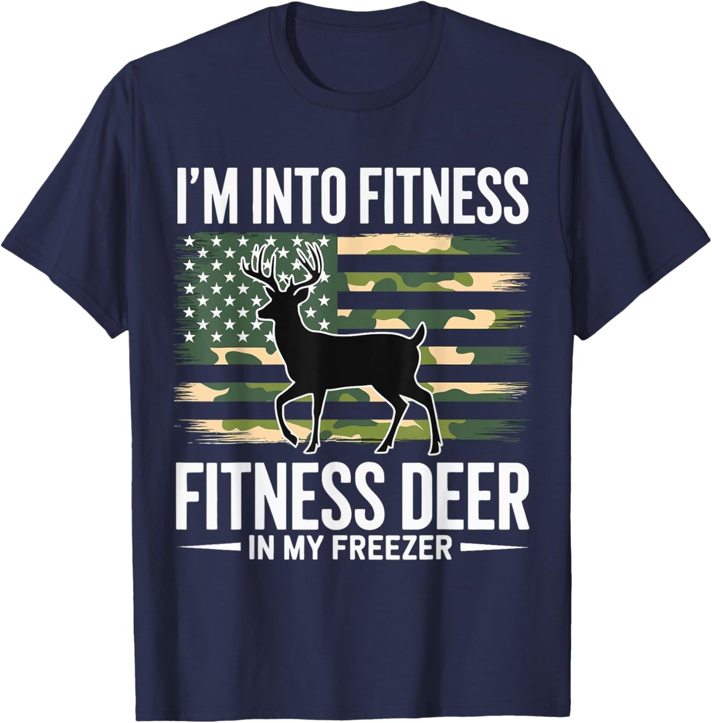 Hunting Im Into Fitness Fit Ness Deer Freezer Men Women Kids T-Shirt - T-Shirt | Navy