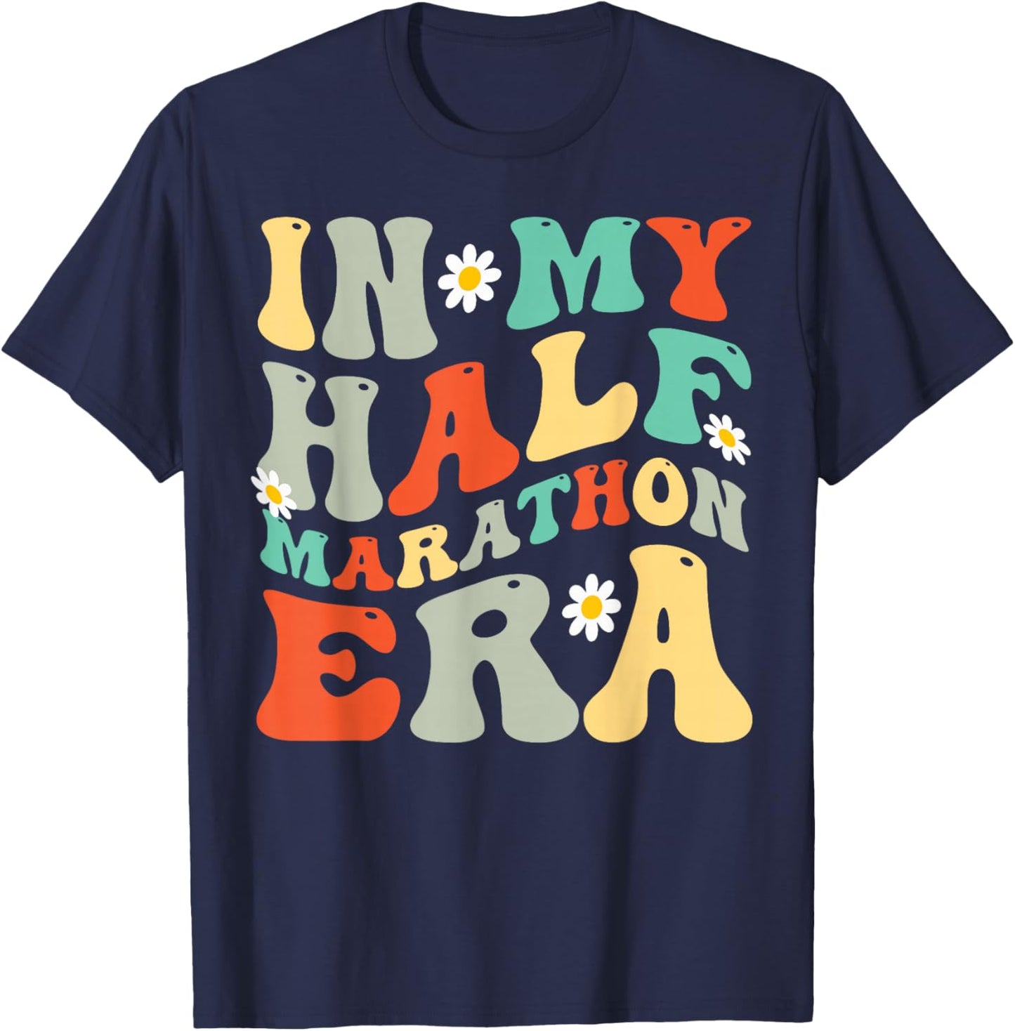 Marathon Running - In My Half Marathon Era T-Shirt - T-Shirt | Navy
