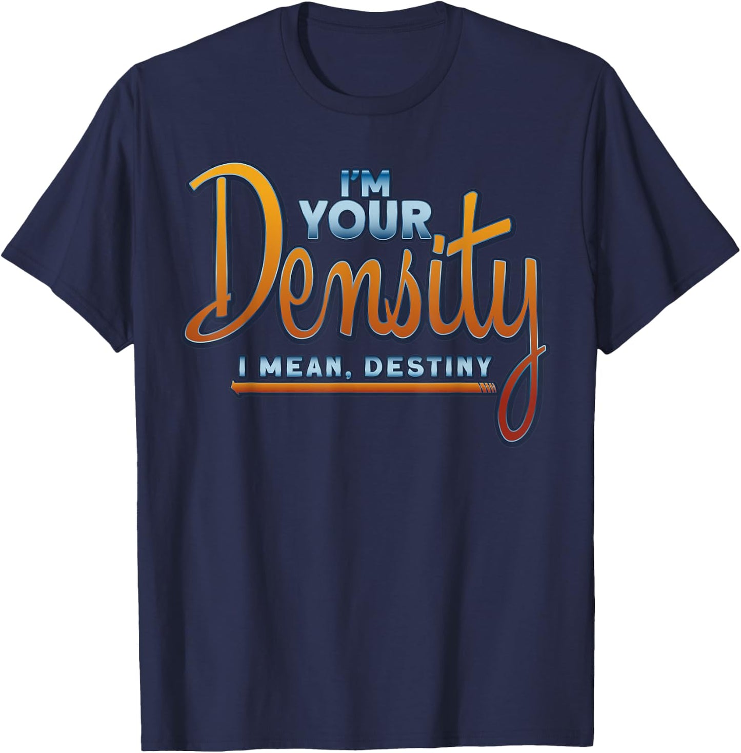 I'm Your Density Fun Future Husband T-Shirt - T-Shirt | Navy