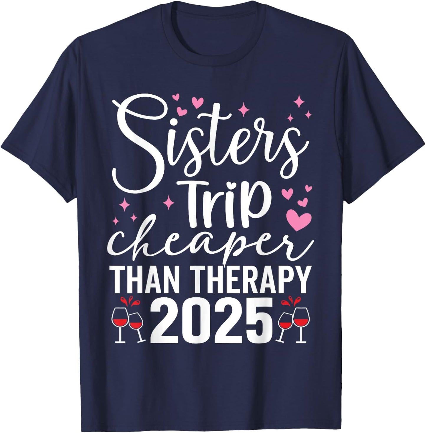 Sisters Trip Cheaper Than A Therapy 2025 Girls Weekend Beach T-Shirt - T-Shirt | Navy