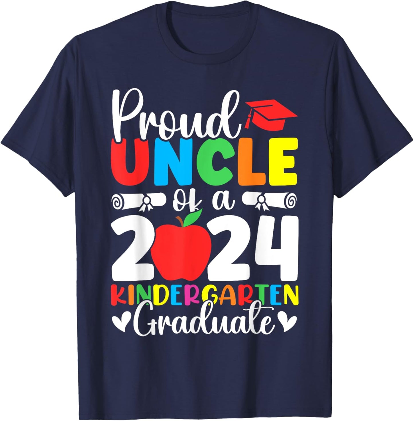 Proud Uncle Class of 2024 Kindergarten Graduate Graduation T-Shirt - T-Shirt | Navy