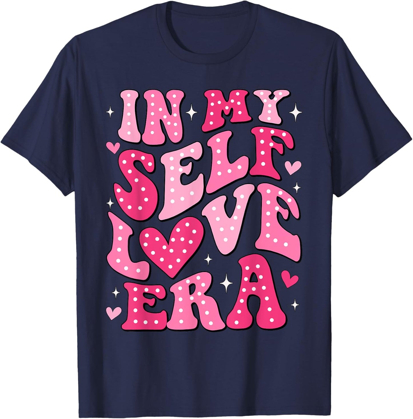 In My Self Love Era Valentines Day Self Love Club Women Girl T-Shirt - T-Shirt | Navy