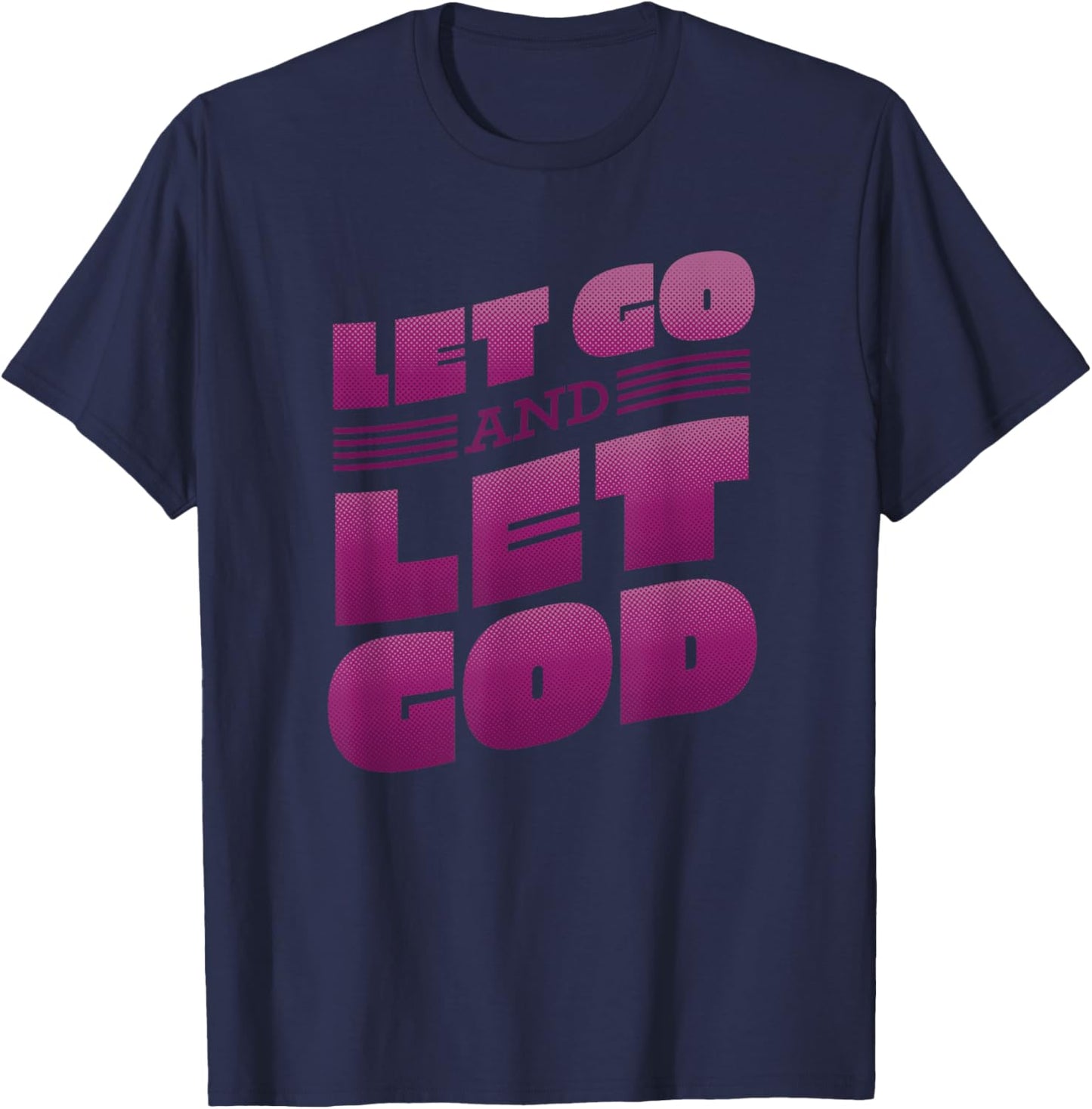 Let go and let God Lettering Christian saying T-Shirt - T-Shirt | Navy
