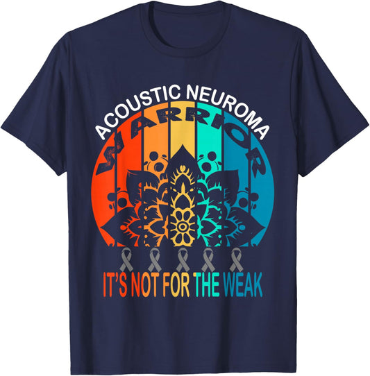 Acoustic Neuroma Awareness, warrior, It's Not For The Weak T-Shirt - T-Shirt | Navy