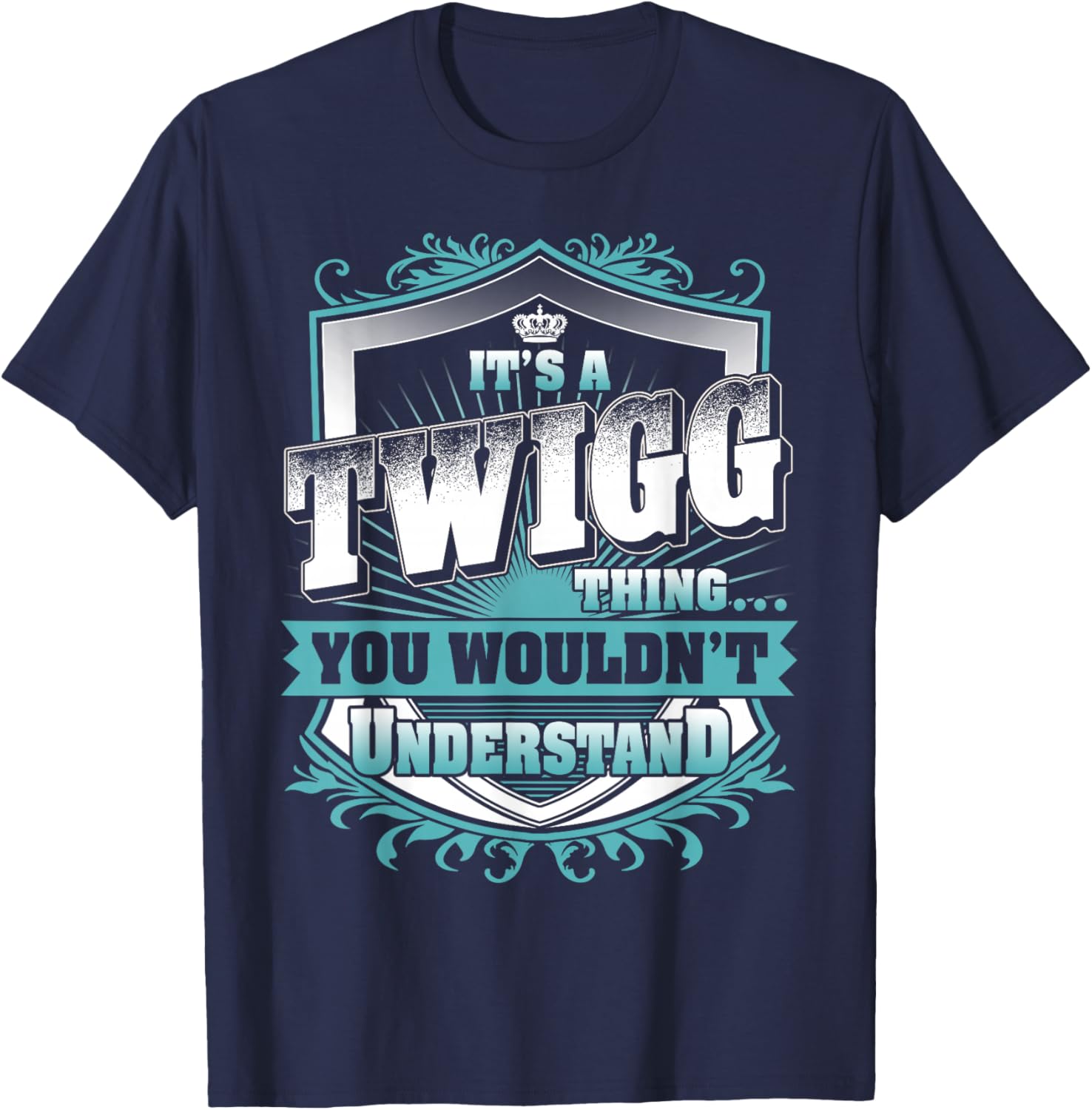 It's A TWIGG Thing You Wouldn't Understand Funny Family Name T-Shirt - T-Shirt | Navy