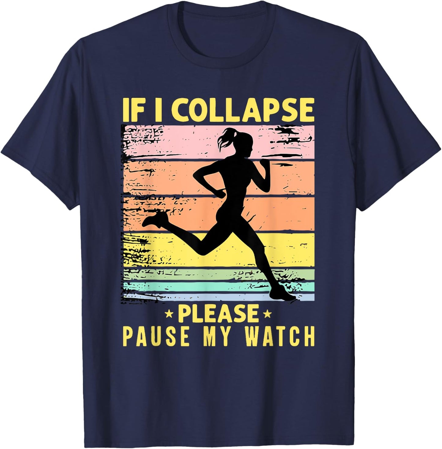 If I Collapse Please Pause My Watch T-Shirt - T-Shirt | Navy