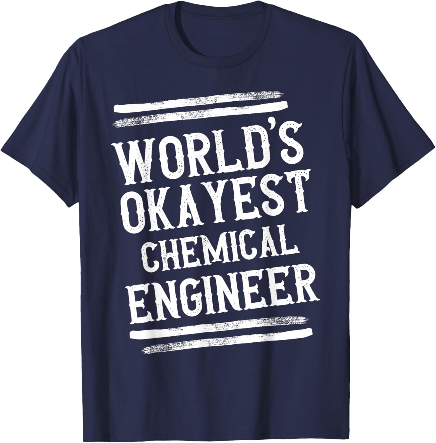 World's Okayest Chemical Engineer Graphic Engineering Funny T-Shirt - T-Shirt | Navy