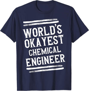 World's Okayest Chemical Engineer Graphic Engineering Funny T-Shirt - T-Shirt | Navy