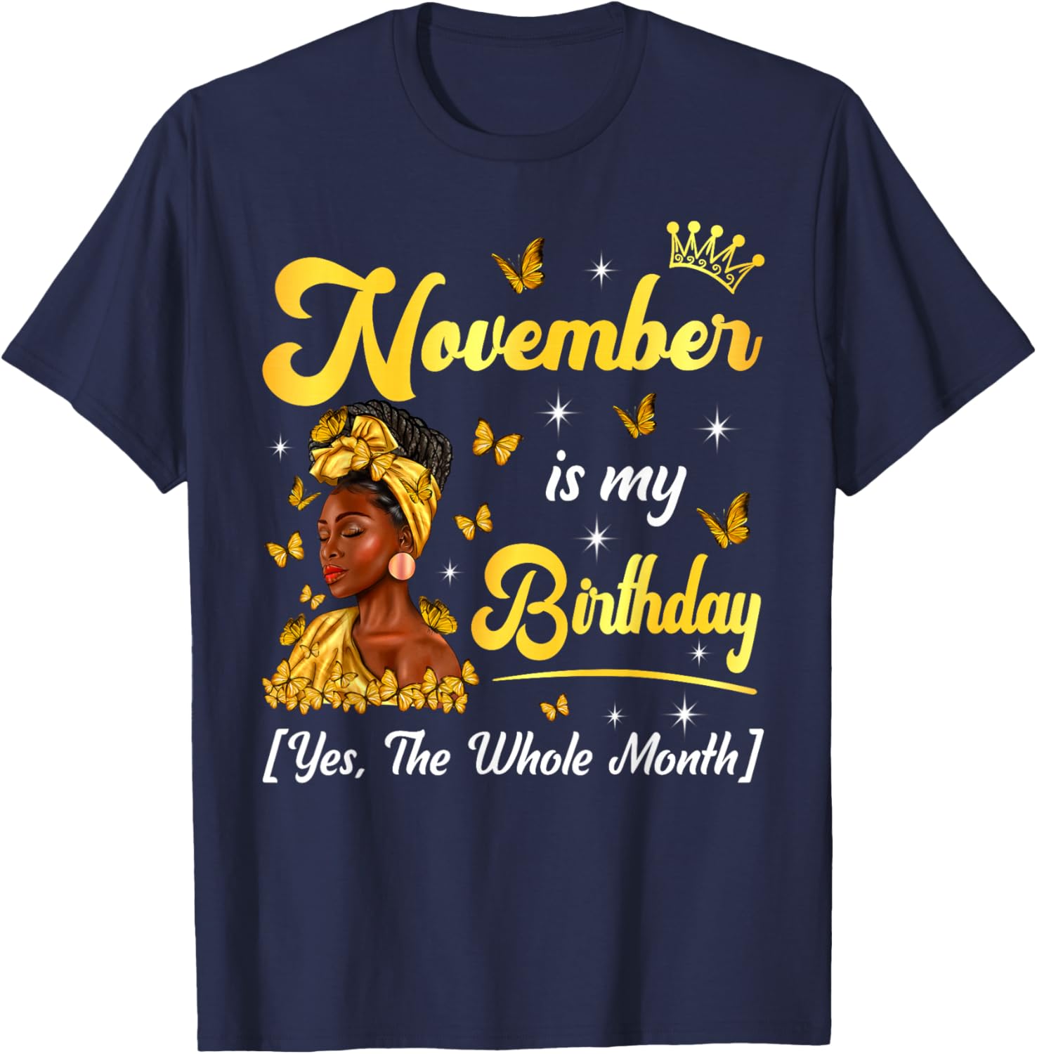 November Is My Birthday Afro Black Woman Birthday Queen T-Shirt - T-Shirt | Navy