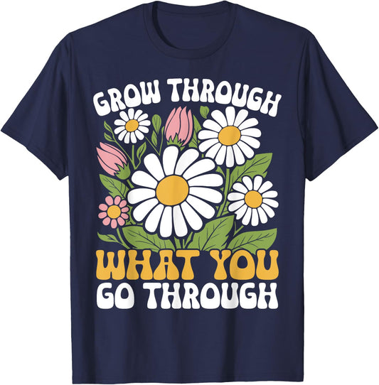 Grow Through What You Go Through Motivational Positive T-Shirt - T-Shirt | Navy