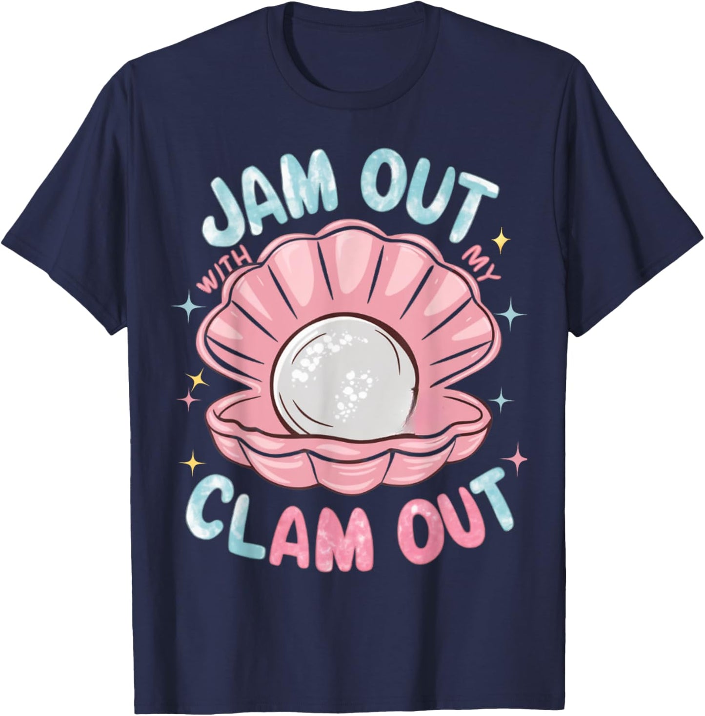 Jam Out With My Clam Out - Funny Party Club Design T-Shirt - T-Shirt | Navy