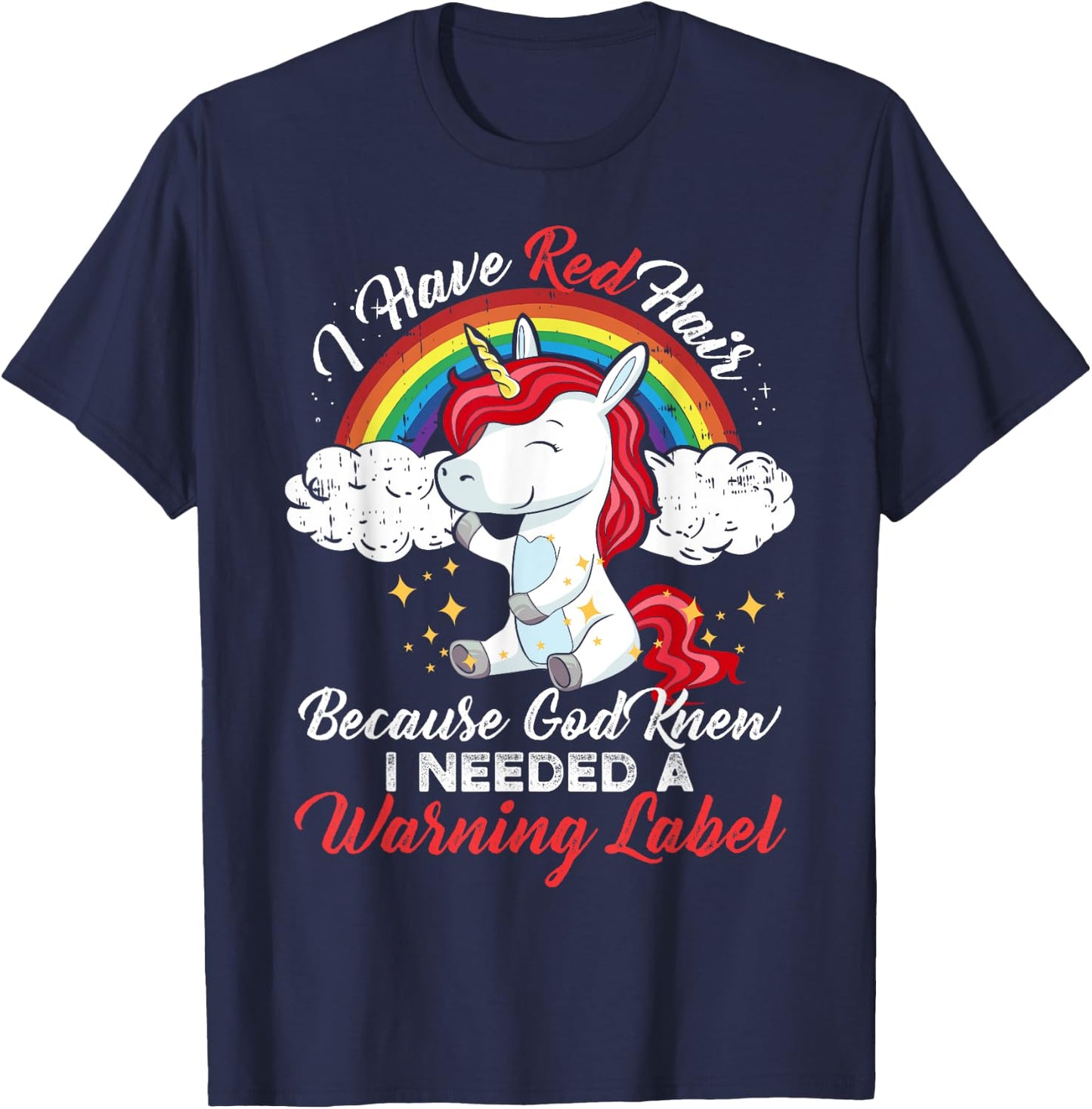 I Have Red Hair Because God Knew I Needed A Warning Label T-Shirt - T-Shirt | Navy