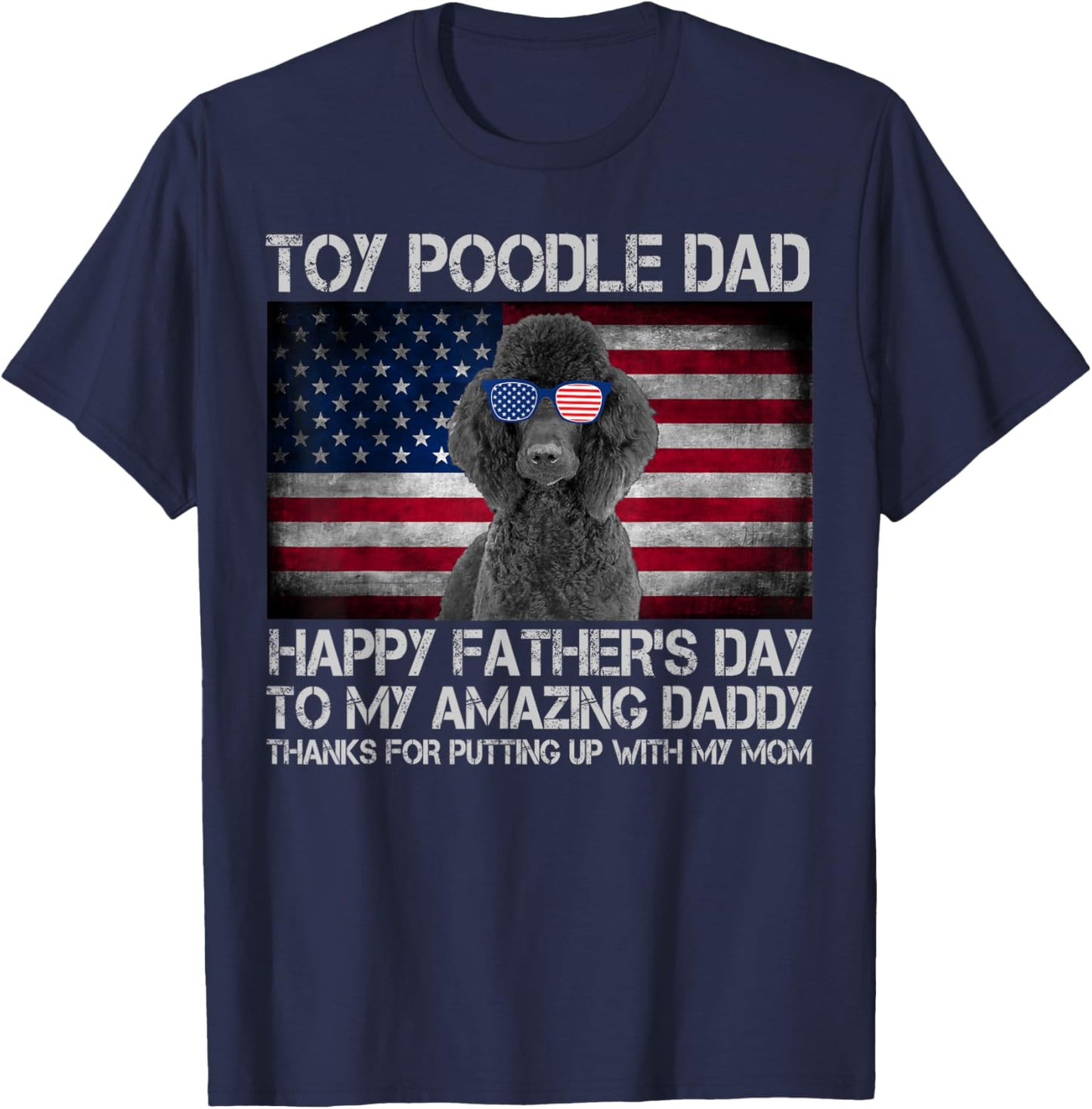 Toy Poodle Dad Happy Father's Day USA Flag Women Kids Men T-Shirt - T-Shirt | Navy