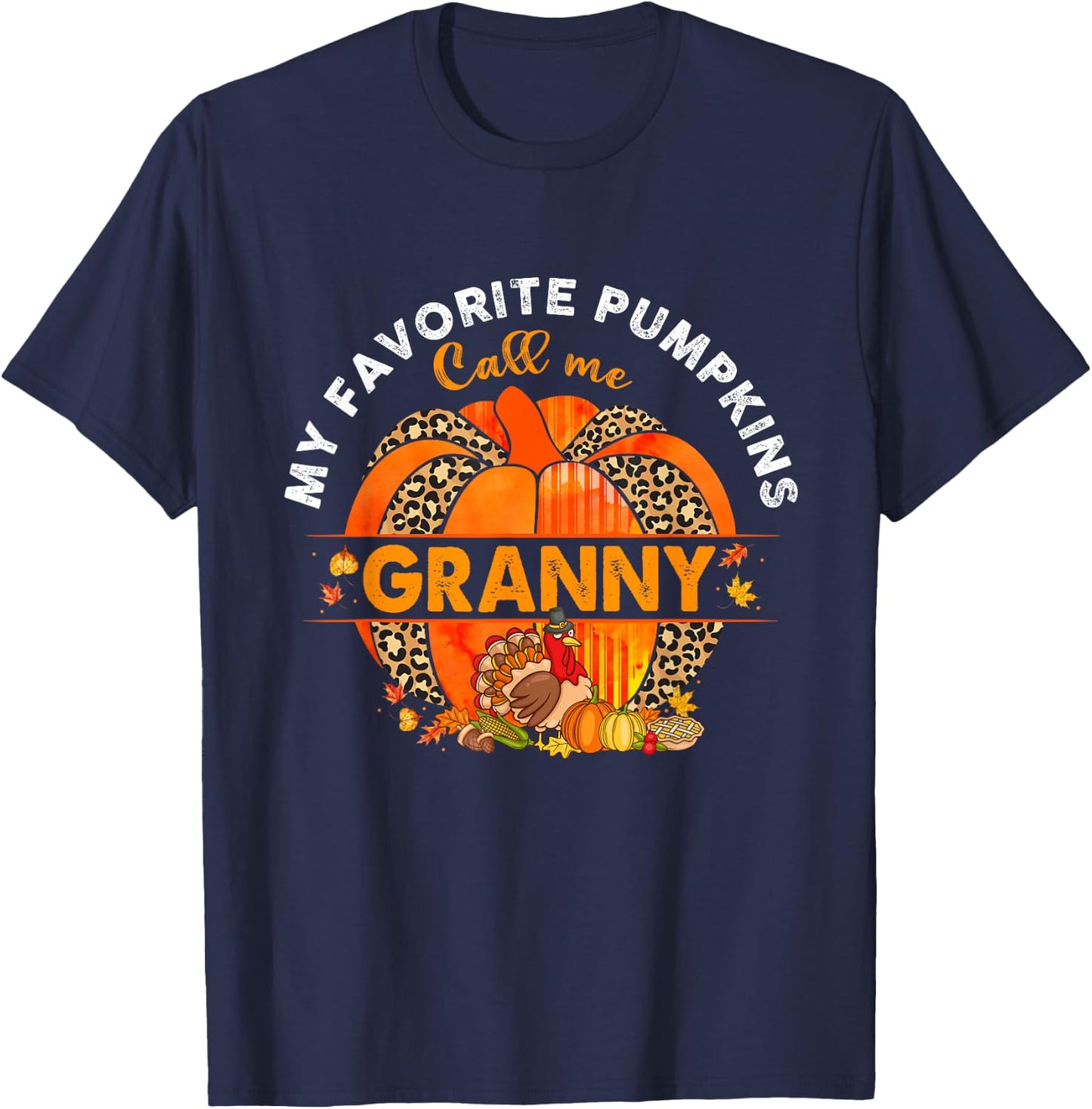 My Favorite Pumpkins Call Me Granny Pumpkin Thanksgiving T-Shirt - T-Shirt | Navy