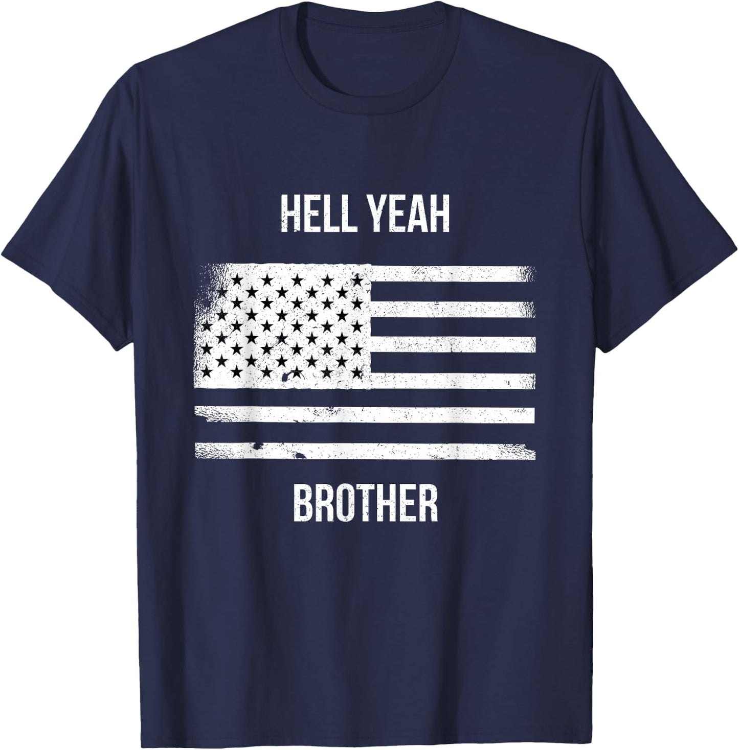 US American Flag Vintage Distressed Hell Yeah Brother T-Shirt - T-Shirt | Navy