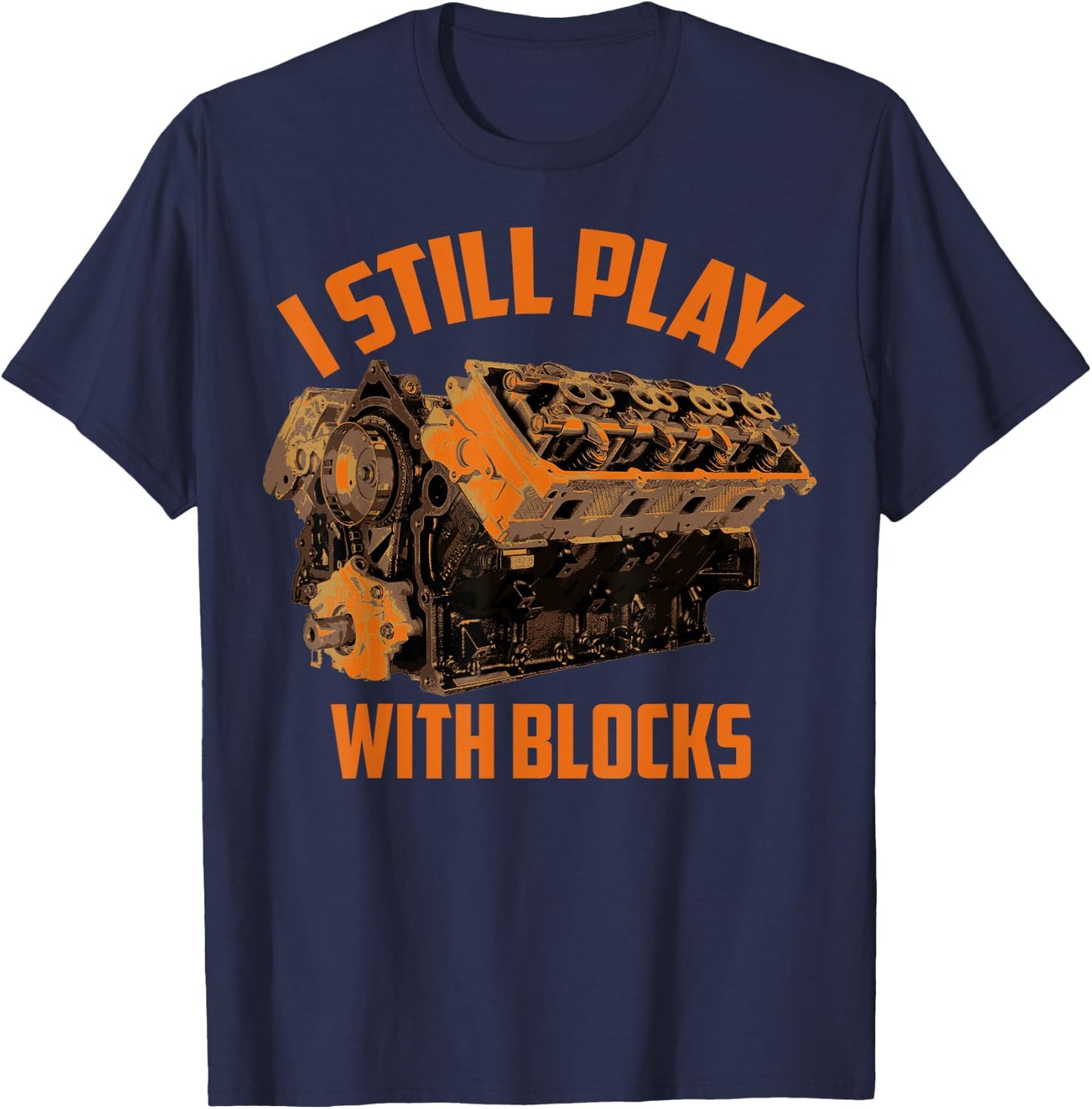 I Still Play With Blocks Racing | Maintenance Man Gift T-Shirt - T-Shirt | Navy