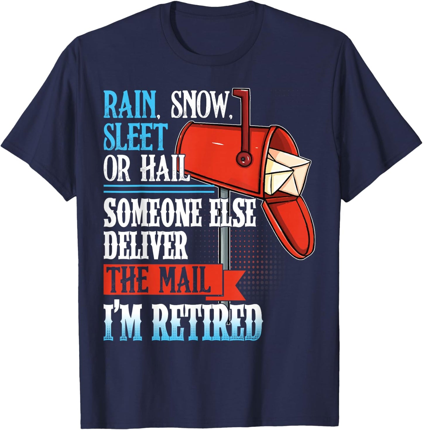 Funny Retired Postal Carrier Quote Retirement Gift Postman T-Shirt - T-Shirt | Navy