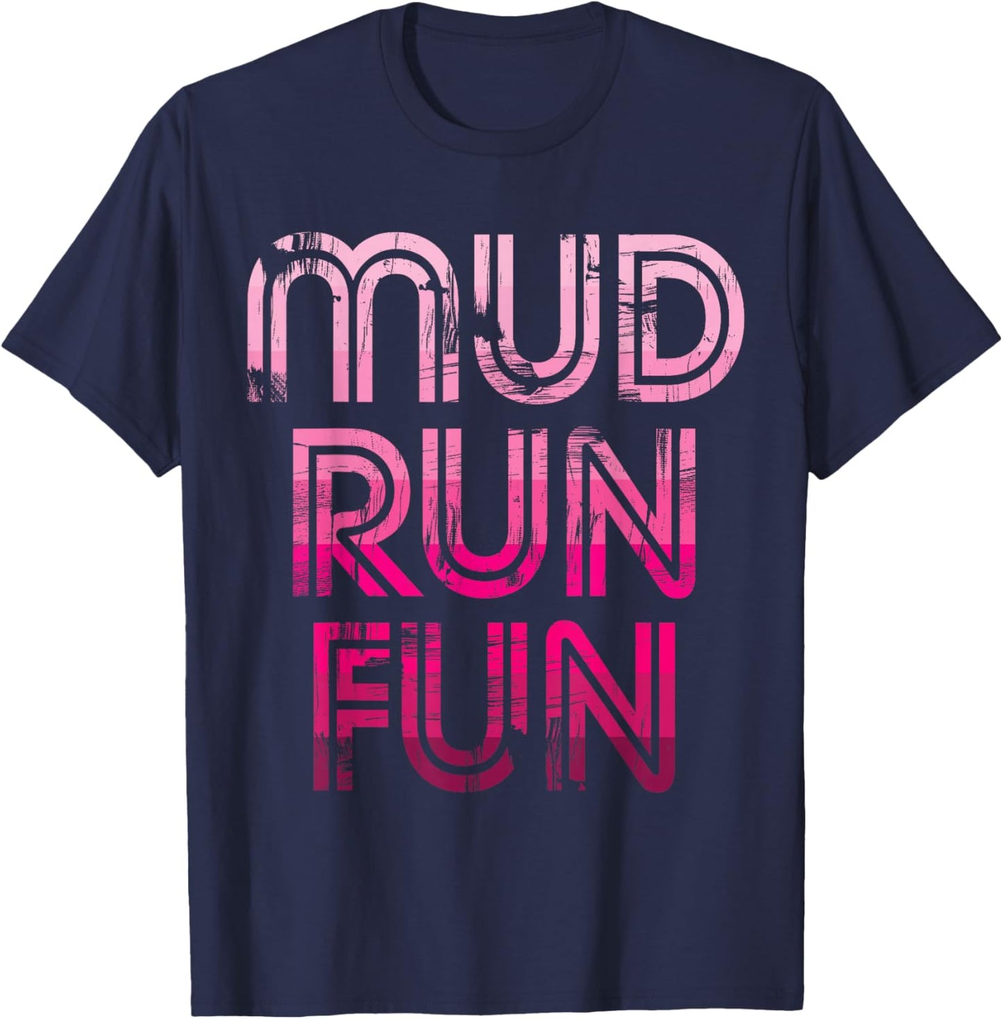 Mud Run Fun Mudder Pink v1 Trail Running and Mudding T-Shirt - T-Shirt | Navy