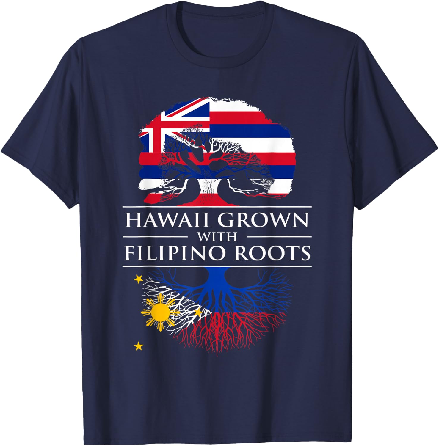 Hawaiian Filipino Shirt Hawaii Grown Filipino Roots heritage T-Shirt - T-Shirt | Navy