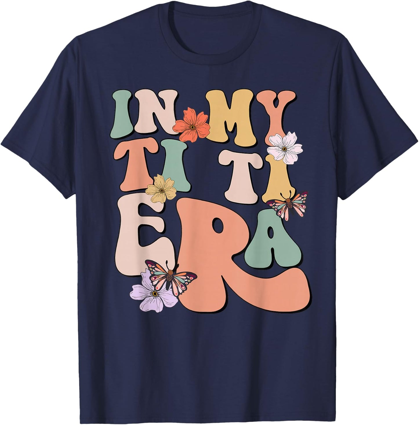 Retro Groovy In My Ti Ti Era Butterfly Mother's Day T-Shirt - T-Shirt | Navy