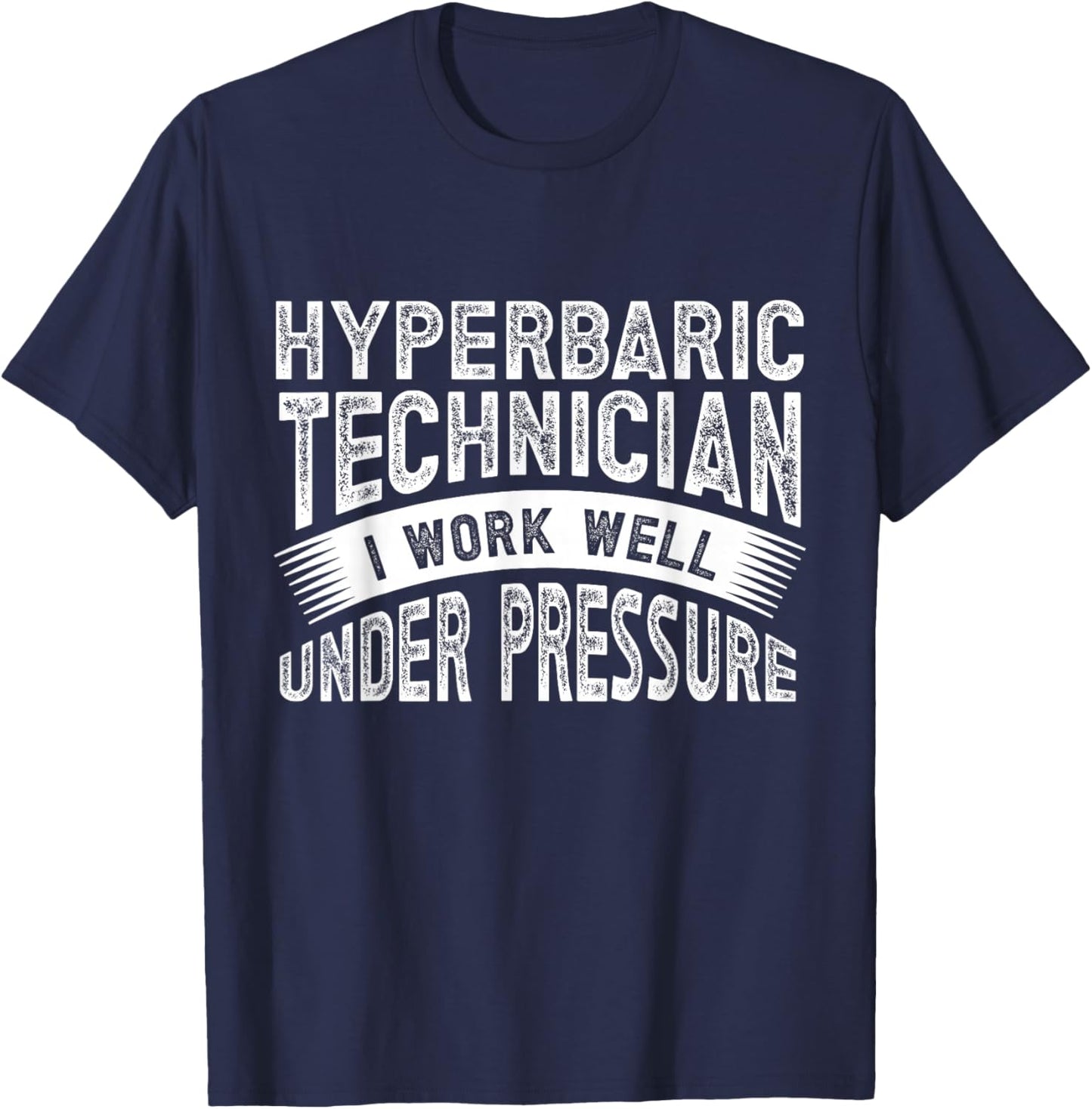 Hyperbaric Technologist Hyperbaric Technician T-Shirt - T-Shirt | Navy