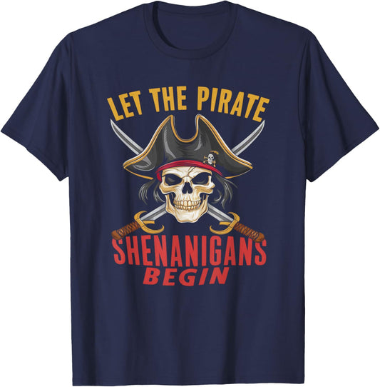 Let the Pirate Shenanigans Funny Pirate Outfit T-Shirt - T-Shirt | Navy
