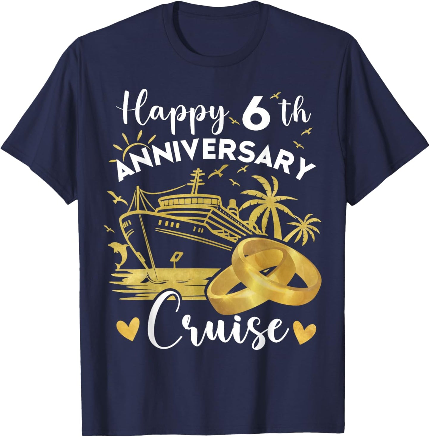 Happy 6th Anniversary Cruise Wedding Cruise Vacation T-Shirt - T-Shirt | Navy