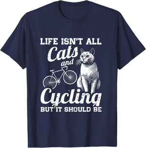 Life Isn't All Cats And Cycling But It Should Be T-Shirt - T-Shirt | Navy