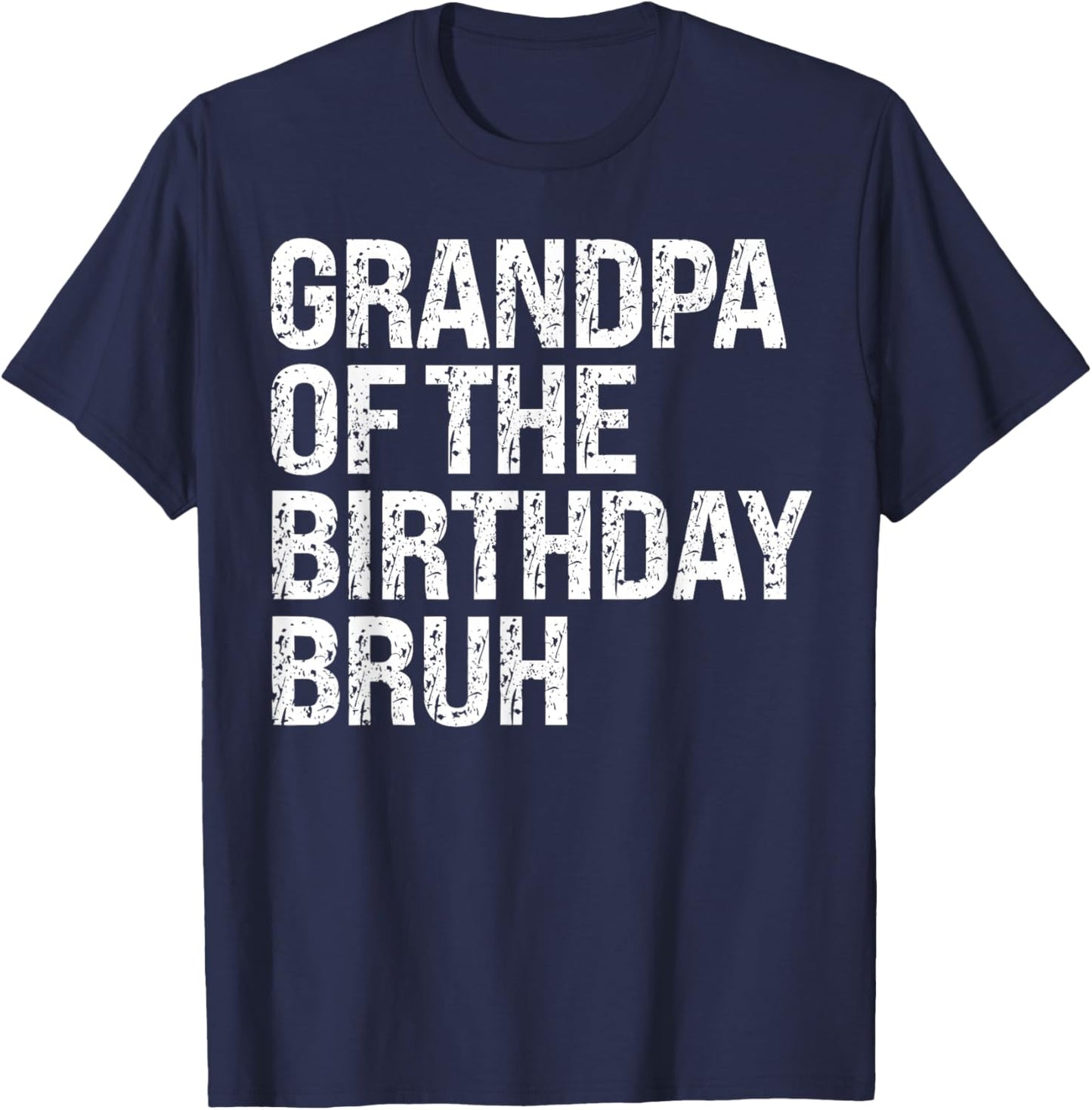 Grandpa Of The Birthday Bruh Dude Matching Family Squad T-Shirt - T-Shirt | Navy