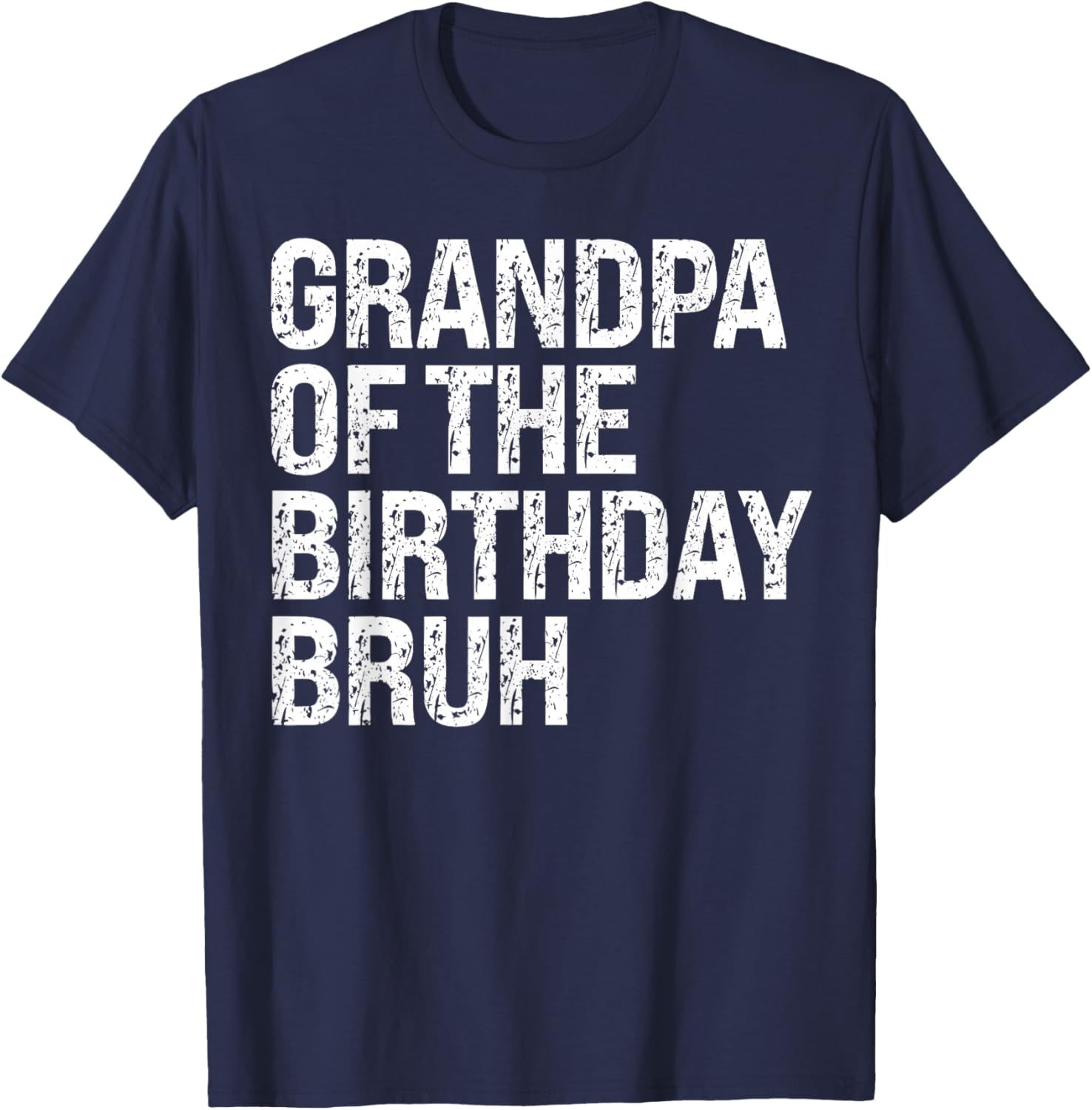 Grandpa Of The Birthday Bruh Dude Matching Family Squad T-Shirt - T-Shirt | Navy