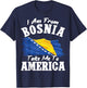 I am from Bosnia take me to America & Bosnien Herzegowina T-Shirt - T-Shirt | Navy