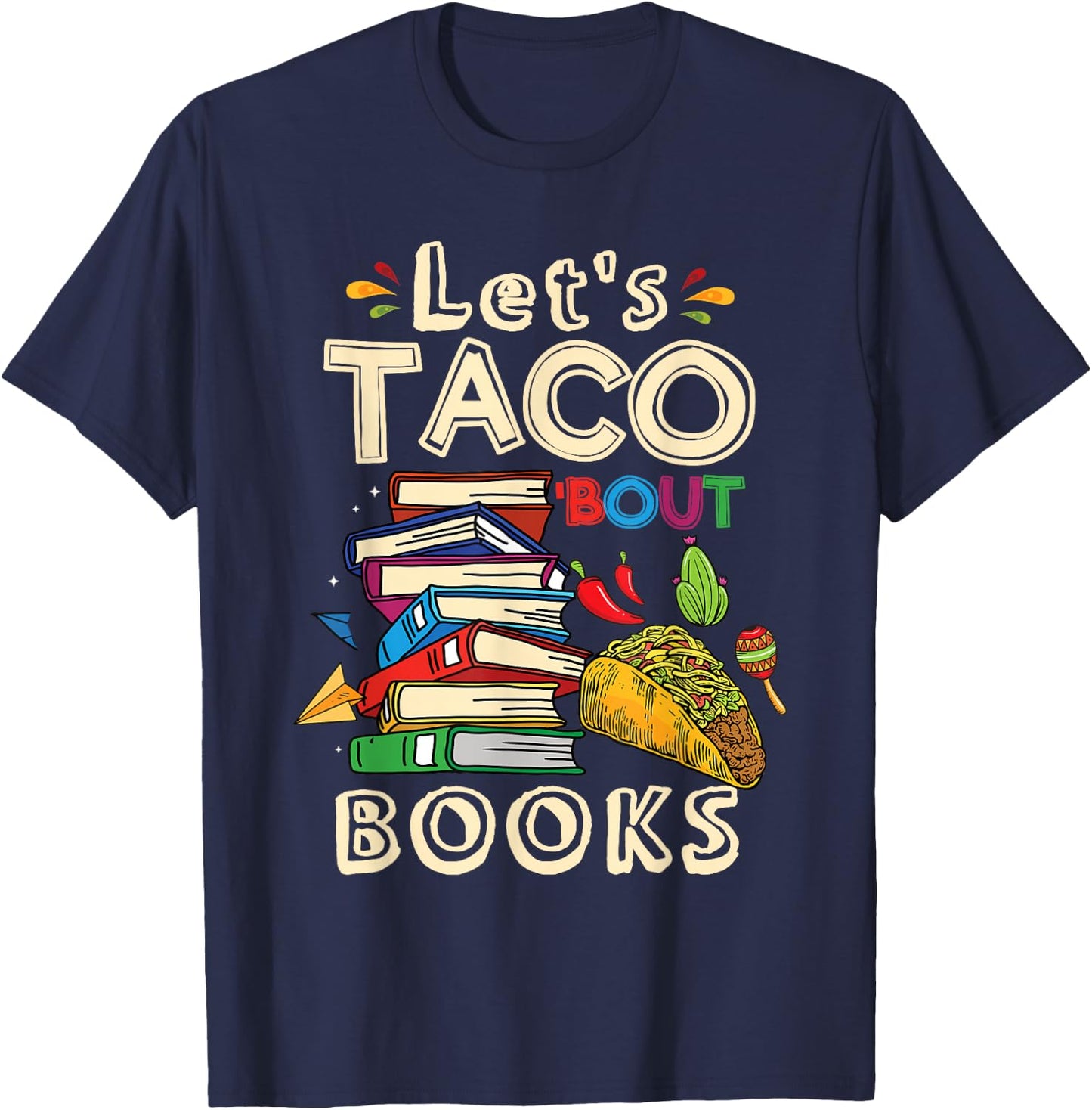 Let's Taco Bout Books Book Lover T-Shirt - T-Shirt | Navy