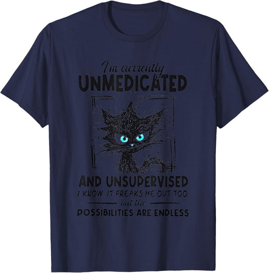 I’m Currently Unmedicated And Unsupervised I Know It Freaks T-Shirt - T-Shirt | Navy