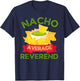 Nacho Average Reverend Wedding T-Shirt - T-Shirt | Navy