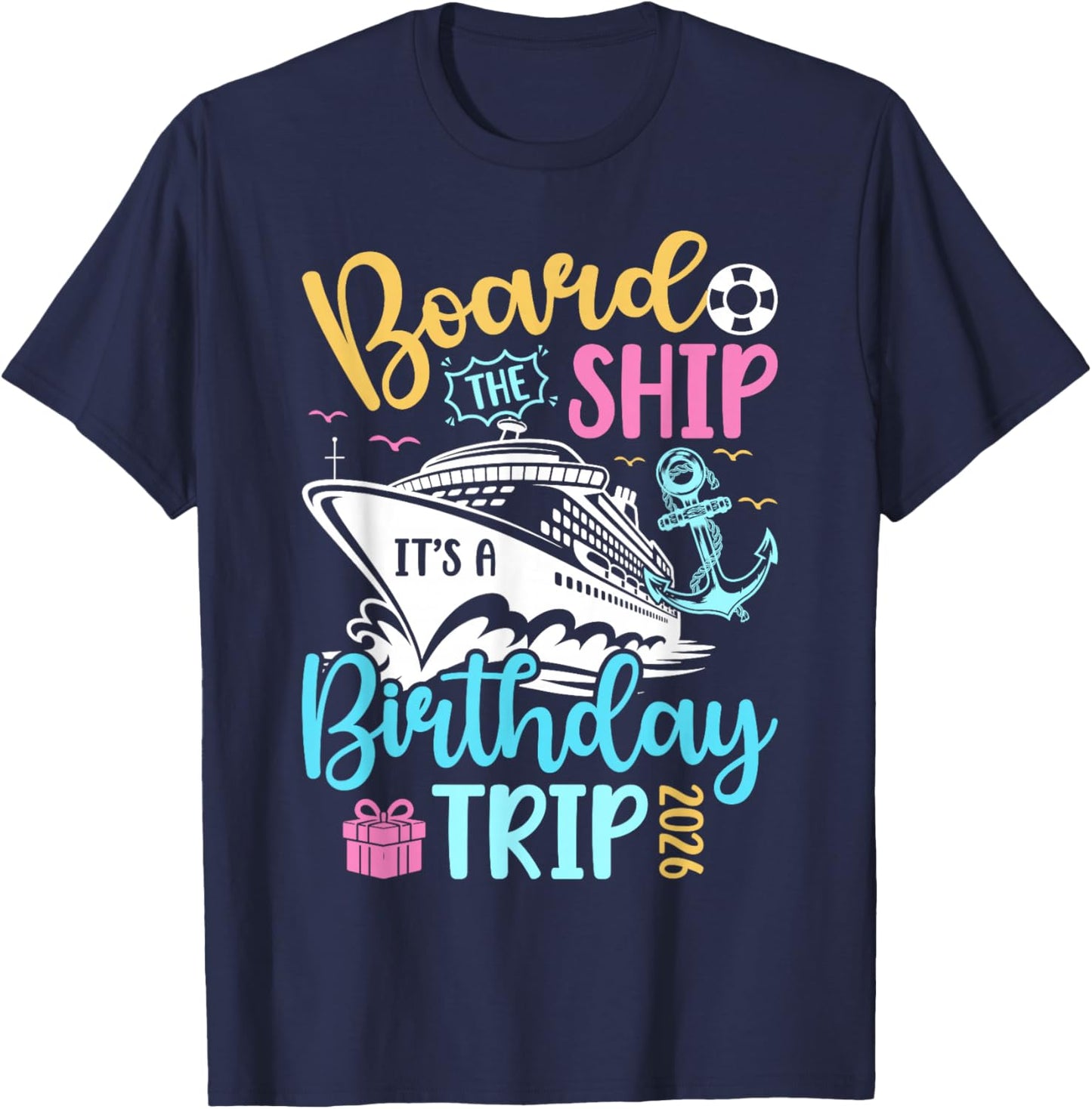 It's A Birthday Cruise Trip 2026 Birthday Cruising Vacation T-Shirt - T-Shirt | Navy