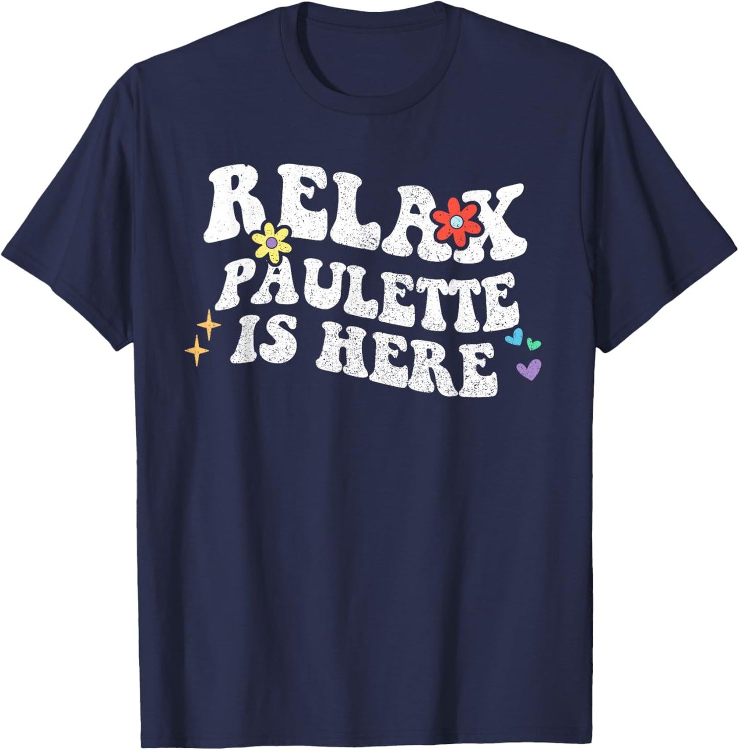 Retro Groovy Relax PAULETTE Is Here Funny Mother's Day Name T-Shirt - T-Shirt | Navy