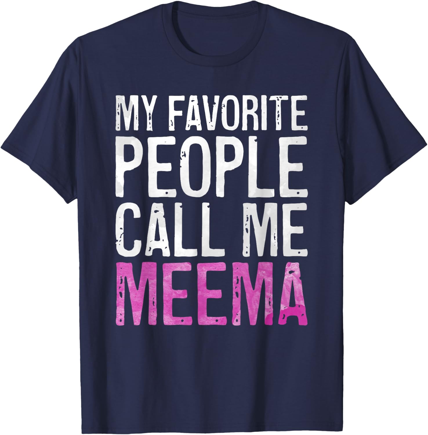 My Favorite People Call Me Meema Shirt Women Mothers Day T-Shirt - T-Shirt | Navy