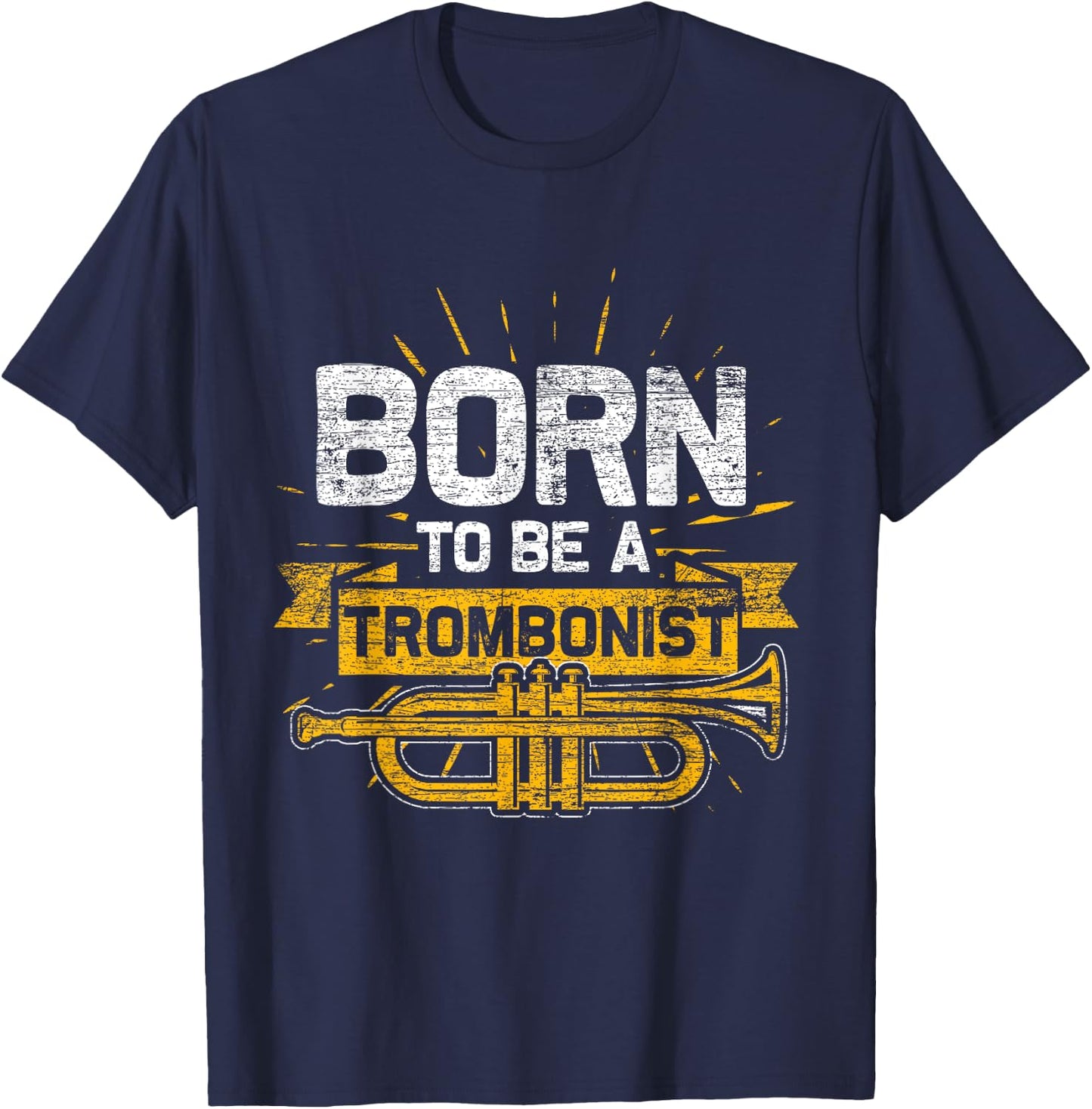 Born To Be A Trombonist Trombone T-Shirt - T-Shirt | Navy