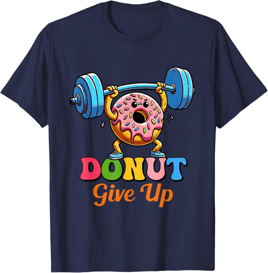 Funny Motivational Saying Donut Give Up For Gym Lifting Men T-Shirt - T-Shirt | Navy