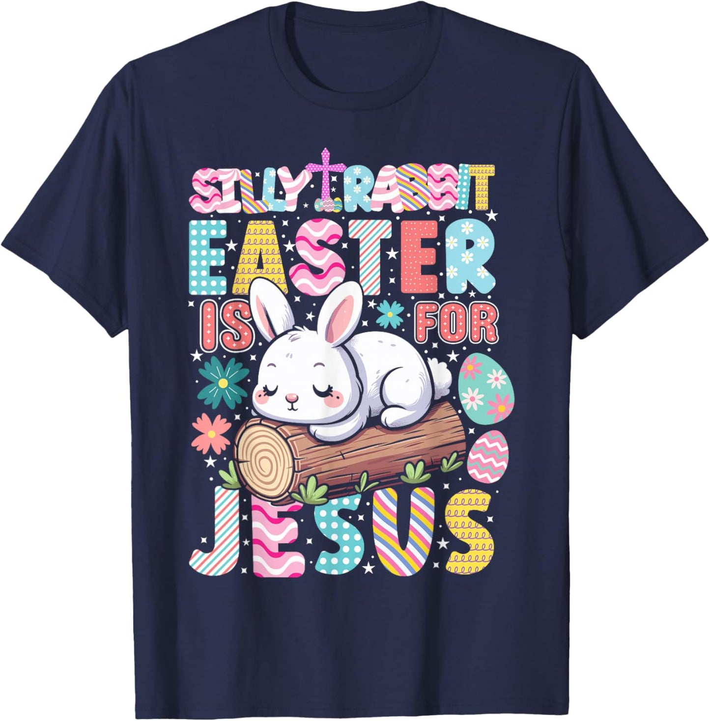 Silly Rabbit Easter Is For Jesus Cute Bunny Christian Faith T-Shirt - T-Shirt | Navy